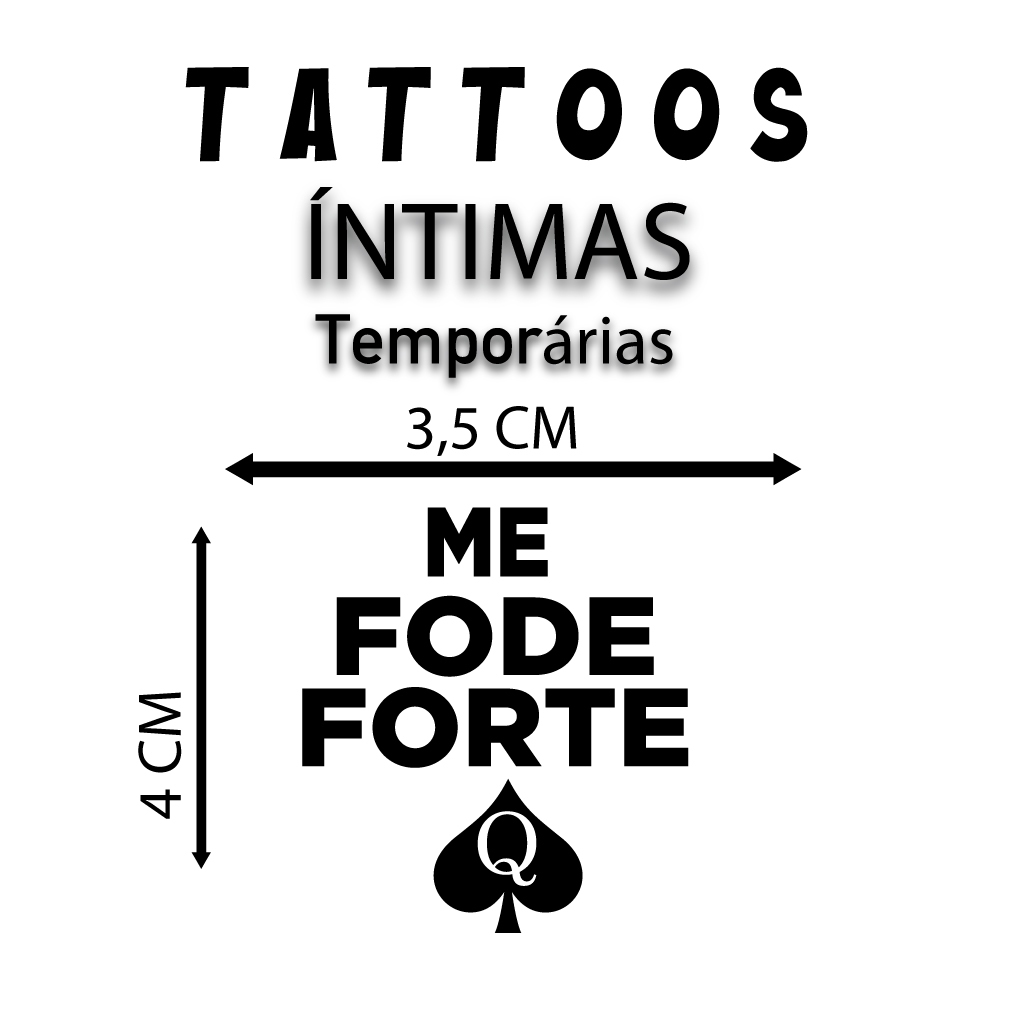 TATUAGEM TEMPORÁRIA  ME F0D$  FORTE  COM  1 UNIDADE